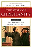 [The Story of Christianity, Vol. 2: The Reformation to the Present Day] [By: Justo L. Gonzalez] [December, 2010]